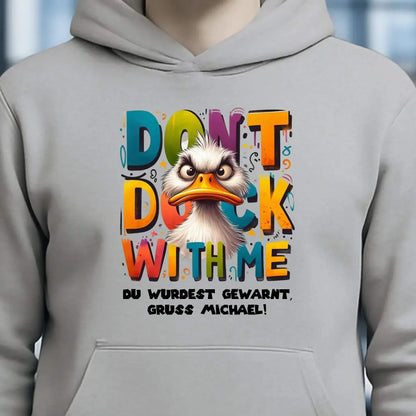 Don´t Duck with me • Ente • Unisex Premium Hoodie XS-5XL aus Bio-Baumwolle für Damen & Herren • Exklusivdesign • personalisiert