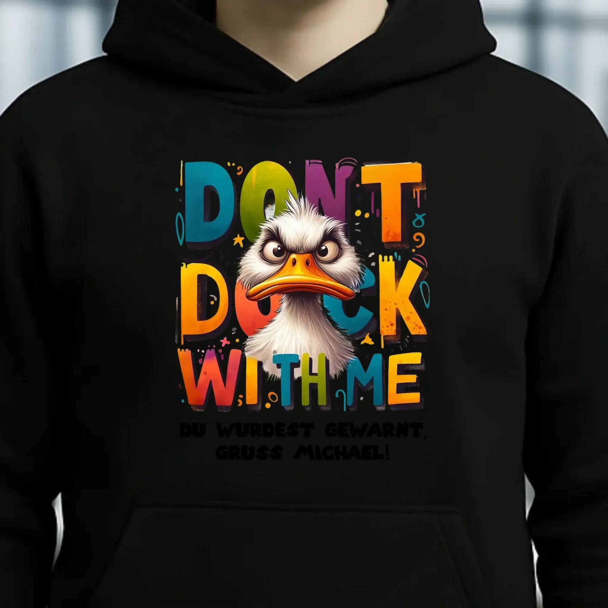 Don´t Duck with me • Ente • Unisex Premium Hoodie XS-5XL aus Bio-Baumwolle für Damen & Herren • Exklusivdesign • personalisiert