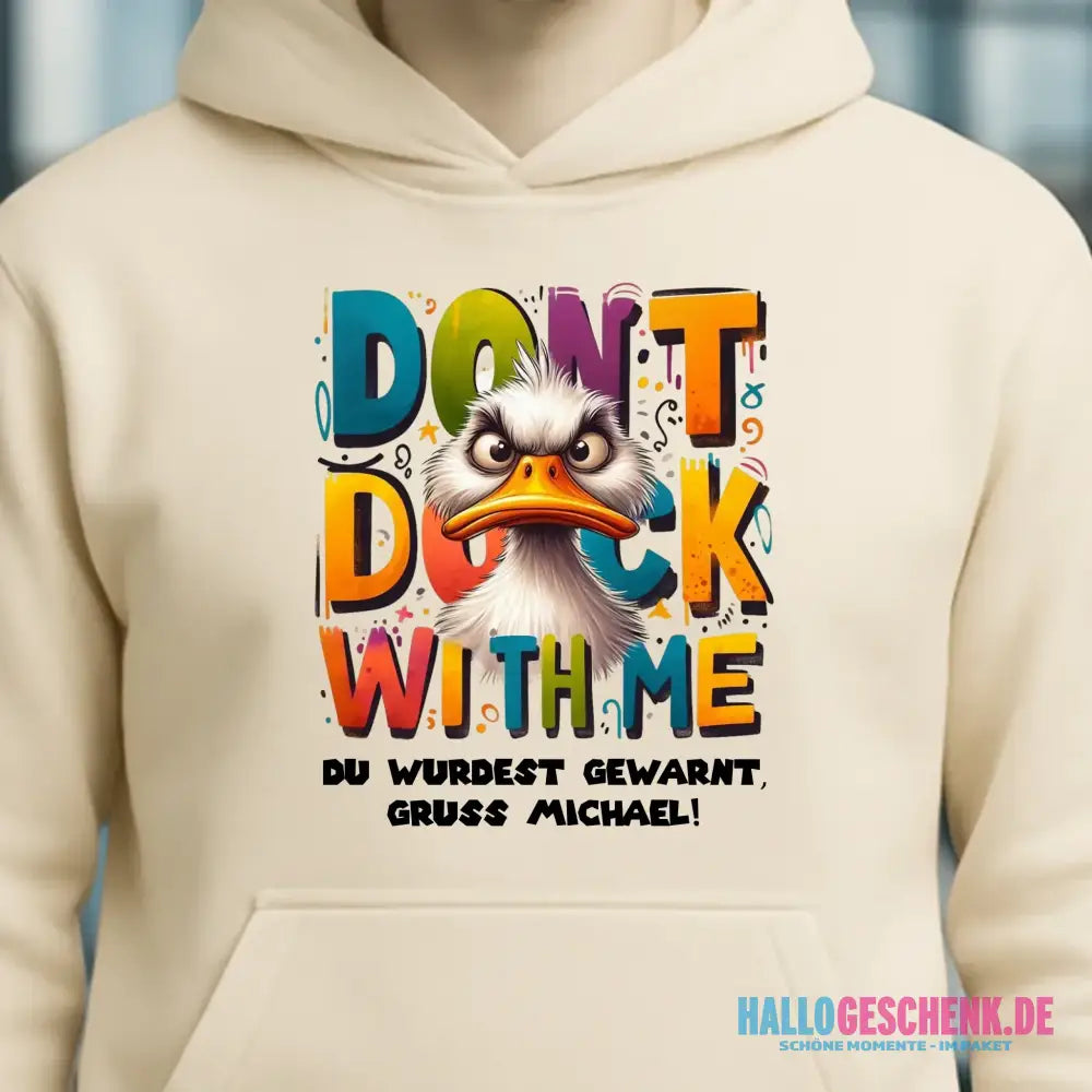 Don´t Duck with me • Ente • Unisex Premium Hoodie XS-5XL aus Bio-Baumwolle für Damen & Herren • Exklusivdesign • personalisiert