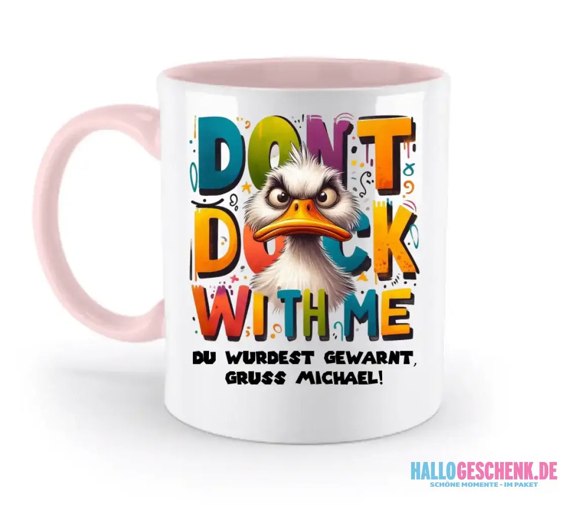 Don´t Duck with me • Ente • zweifarbige Tasse • Exklusivdesign • personalisiert