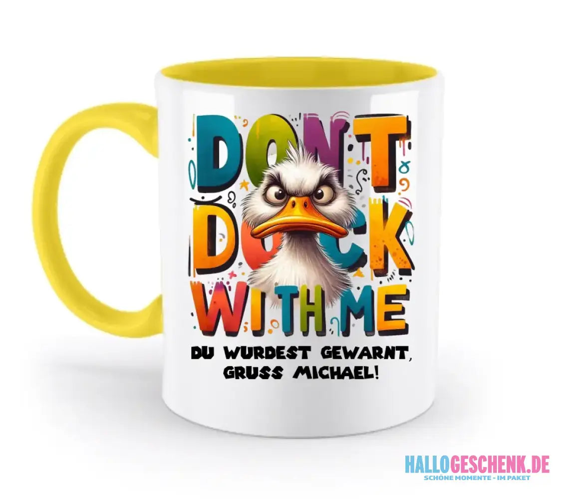 Don´t Duck with me • Ente • zweifarbige Tasse • Exklusivdesign • personalisiert
