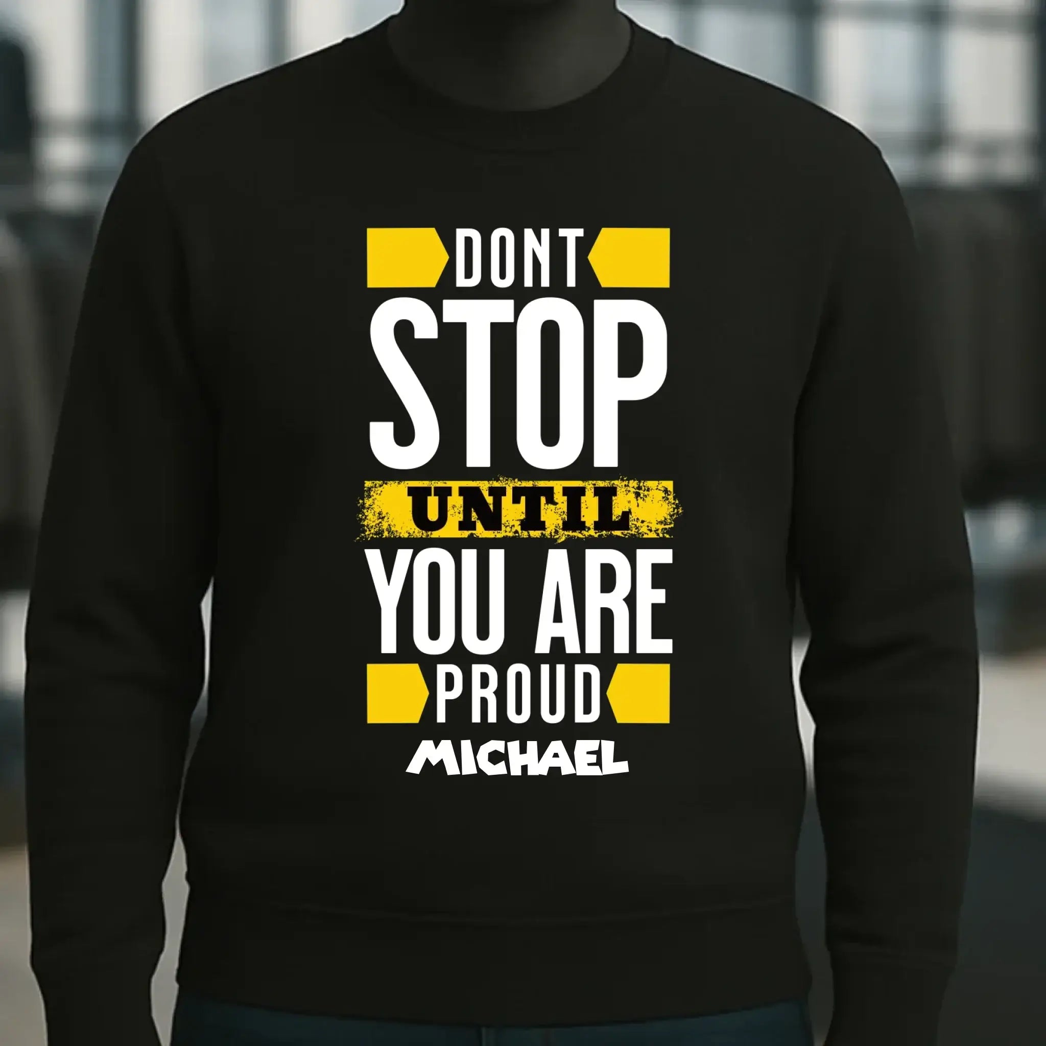 Don´t stop until you proud + dein Text • Unisex Sweatshirt Bio-Baumwolle in 4 Farben XS-3XL • personalisiert