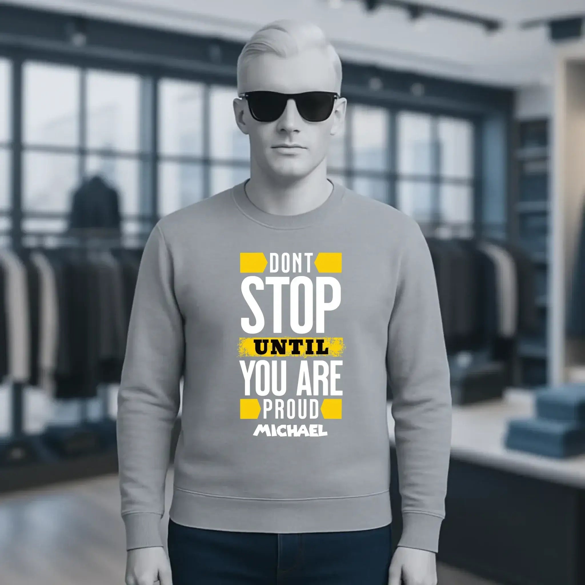 Don´t stop until you proud + dein Text • Unisex Sweatshirt Bio-Baumwolle in 4 Farben XS-3XL • personalisiert