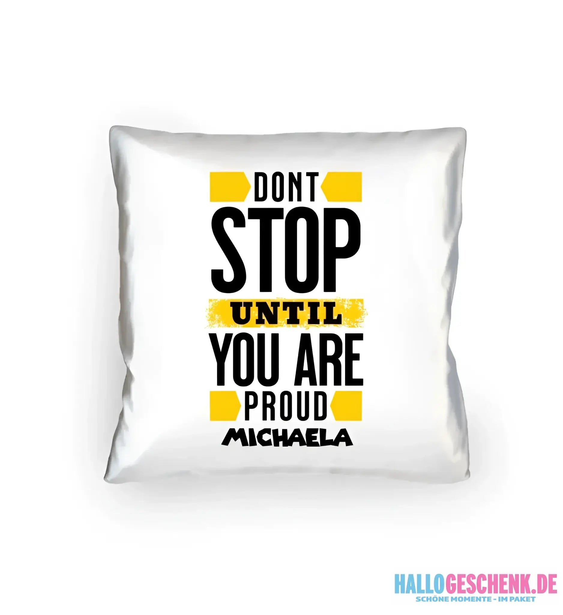 Don´t stop until you proud + Text • Kissen 40x40 cm • personalisiert