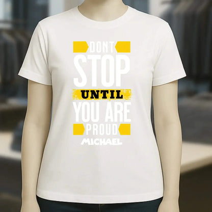 Don´t stop until you proud + Text • Ladies Premium T-Shirt XS-2XL aus Bio-Baumwolle für Damen • Exklusivdesign • personalisiert