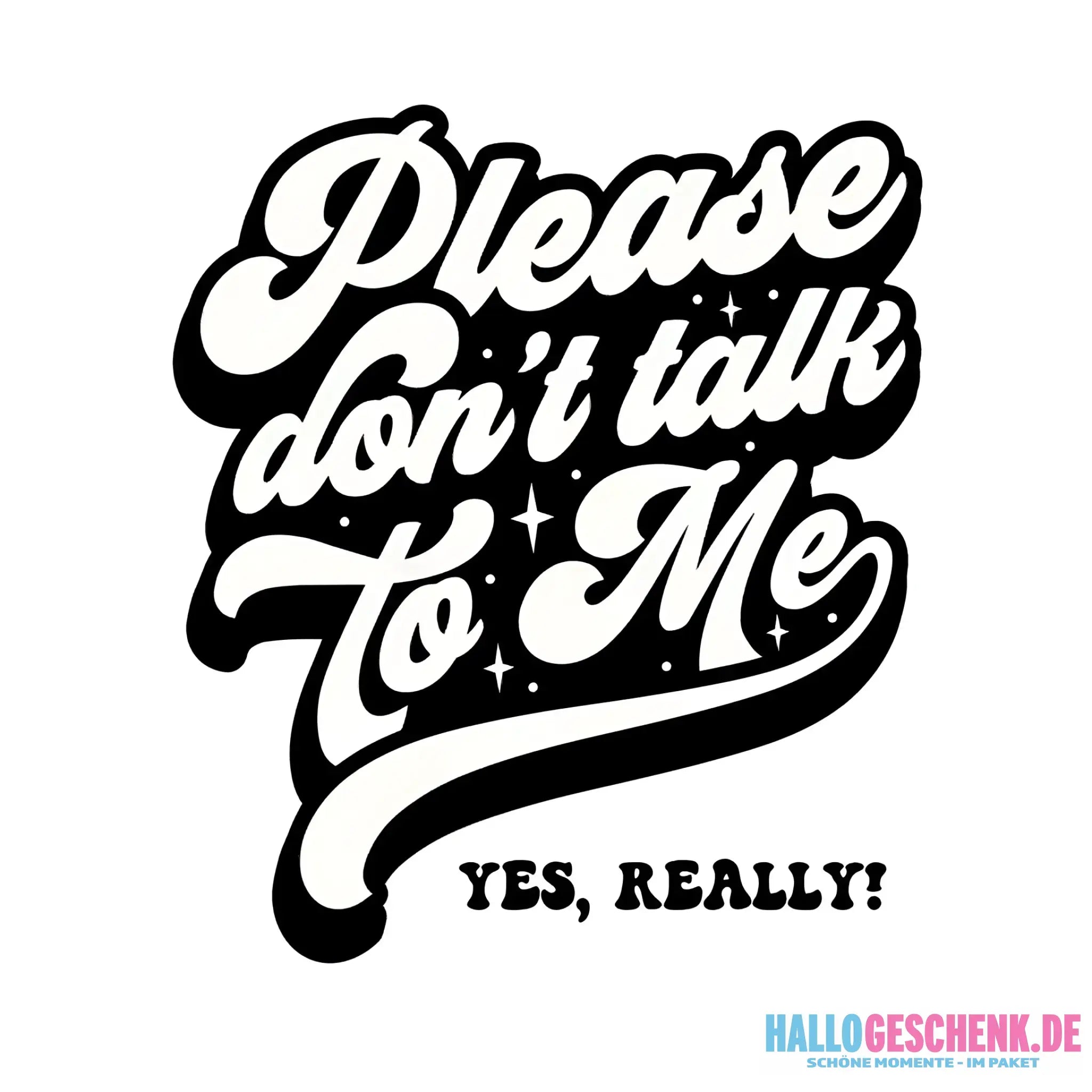 Don´t talk to me • STICKER 20x20 cm (Aufkleber) - White / OneSize / ausgestanzter Sticker 20x20 cm (Aufkleber)