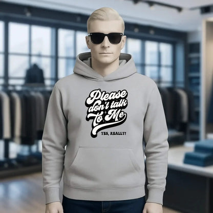 Don´t talk to me • Unisex Premium Hoodie XS-5XL aus Bio-Baumwolle für Damen & Herren • Exklusivdesign • personalisiert