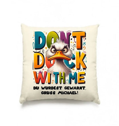 Don´t Duck with me • Ente • Kissen 40x40 cm • Exklusivdesign • personalisiert