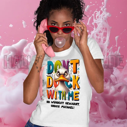 Don´t Duck with me • Ente • Ladies Premium T-Shirt XS - 2XL aus Bio - Baumwolle für Damen • Exklusivdesign • personalisiert von HalloGeschenk.de