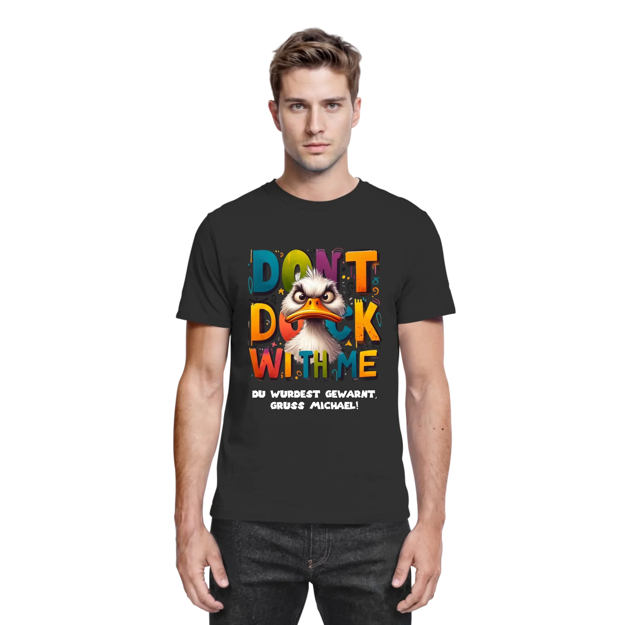 Don’t Duck with me • mehrere Artikel • ’Statement-Collection’ • Wunschtext • Mein Motiv • Entenmotive