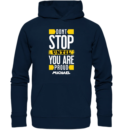 Don´t stop until you proud + Text • Unisex Premium Hoodie XS - 5XL aus Bio - Baumwolle für Damen & Herren • Exklusivdesign • personalisiert von HalloGeschenk.de