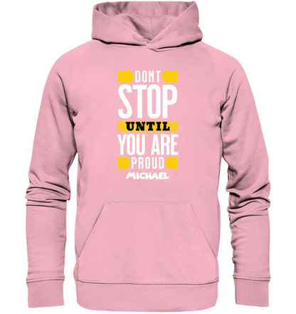 Don´t stop until you proud + Text • Unisex Premium Hoodie XS - 5XL aus Bio - Baumwolle für Damen & Herren • Exklusivdesign • personalisiert von HalloGeschenk.de