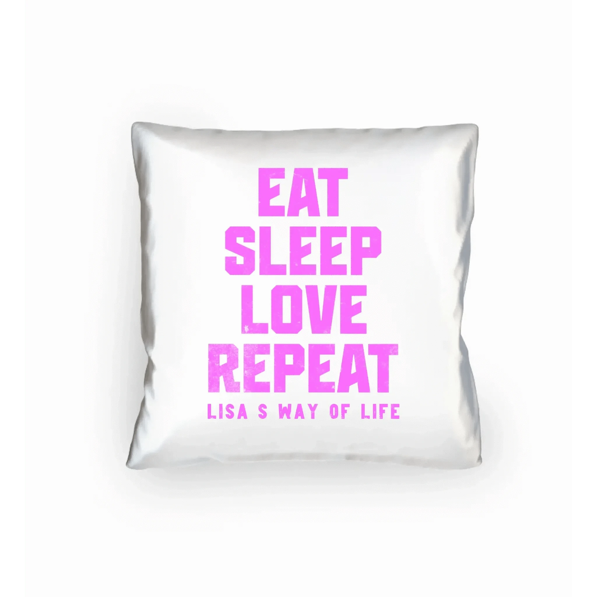 EAT SLEEP LOVE REPEAT + WUNSCHTEXT • Kissen 40x40 cm • personalisiert