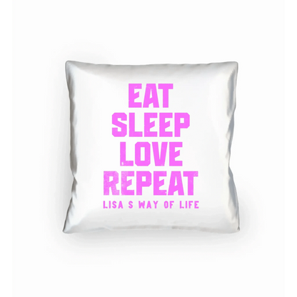 EAT SLEEP LOVE REPEAT + WUNSCHTEXT • Kissen 40x40 cm • personalisiert