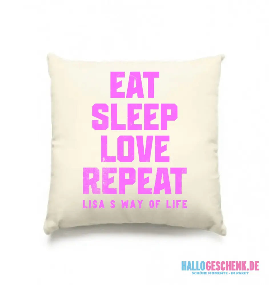 EAT SLEEP LOVE REPEAT + WUNSCHTEXT • Kissen 40x40 cm • personalisiert