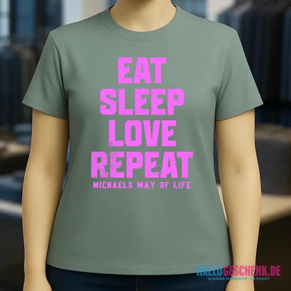EAT SLEEP LOVE REPEAT + WUNSCHTEXT • Ladies Premium T-Shirt XS-2XL aus Bio-Baumwolle für Damen • Exklusivdesign • personalisiert