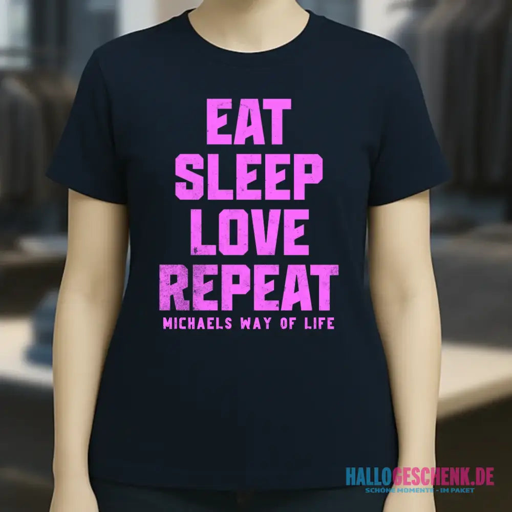 EAT SLEEP LOVE REPEAT + WUNSCHTEXT • Ladies Premium T-Shirt XS-2XL aus Bio-Baumwolle für Damen • Exklusivdesign • personalisiert