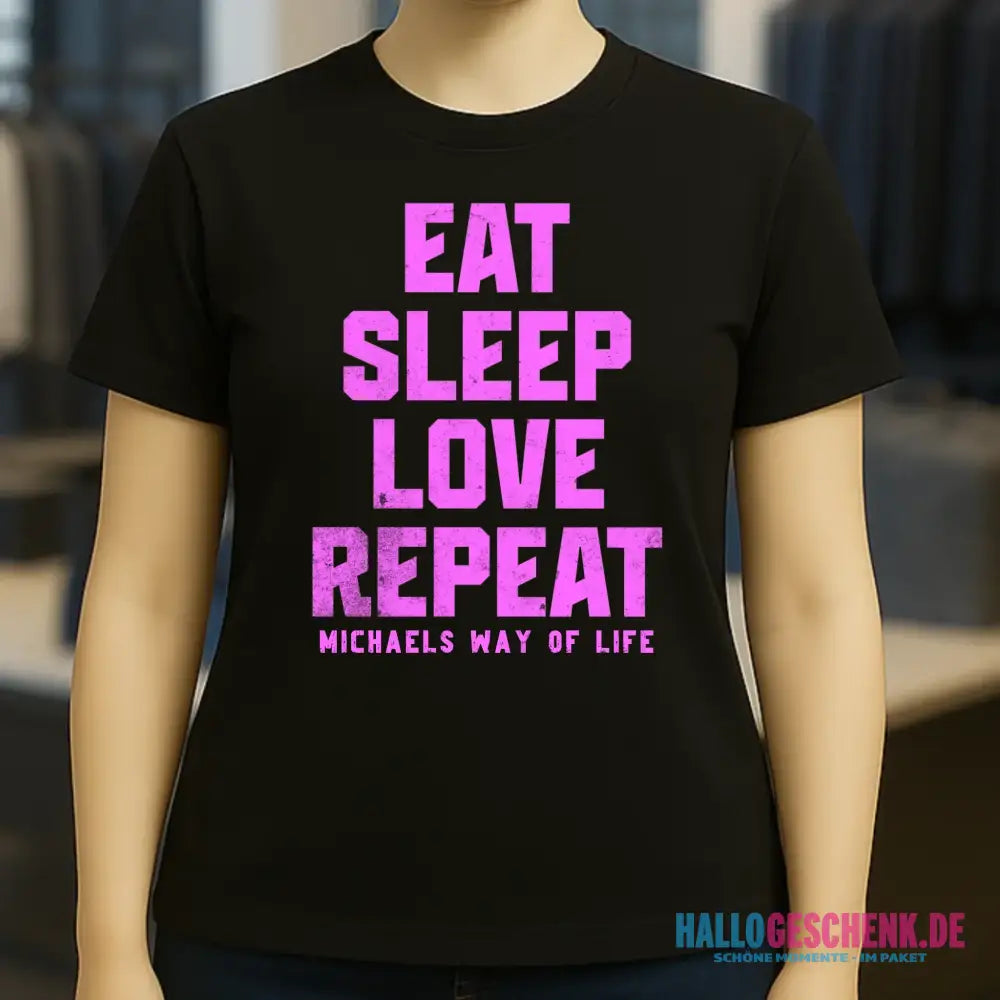EAT SLEEP LOVE REPEAT + WUNSCHTEXT • Ladies Premium T-Shirt XS-2XL aus Bio-Baumwolle für Damen • Exklusivdesign • personalisiert