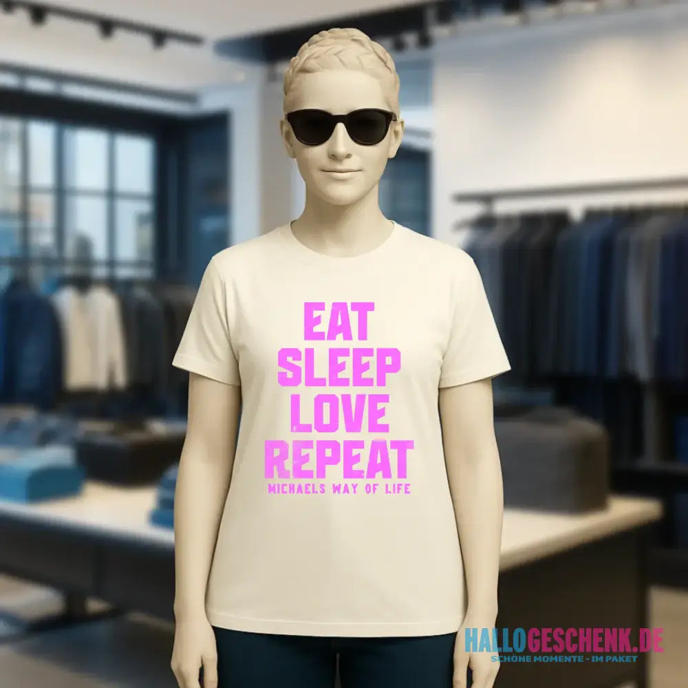 EAT SLEEP LOVE REPEAT + WUNSCHTEXT • Ladies Premium T-Shirt XS-2XL aus Bio-Baumwolle für Damen • Exklusivdesign • personalisiert