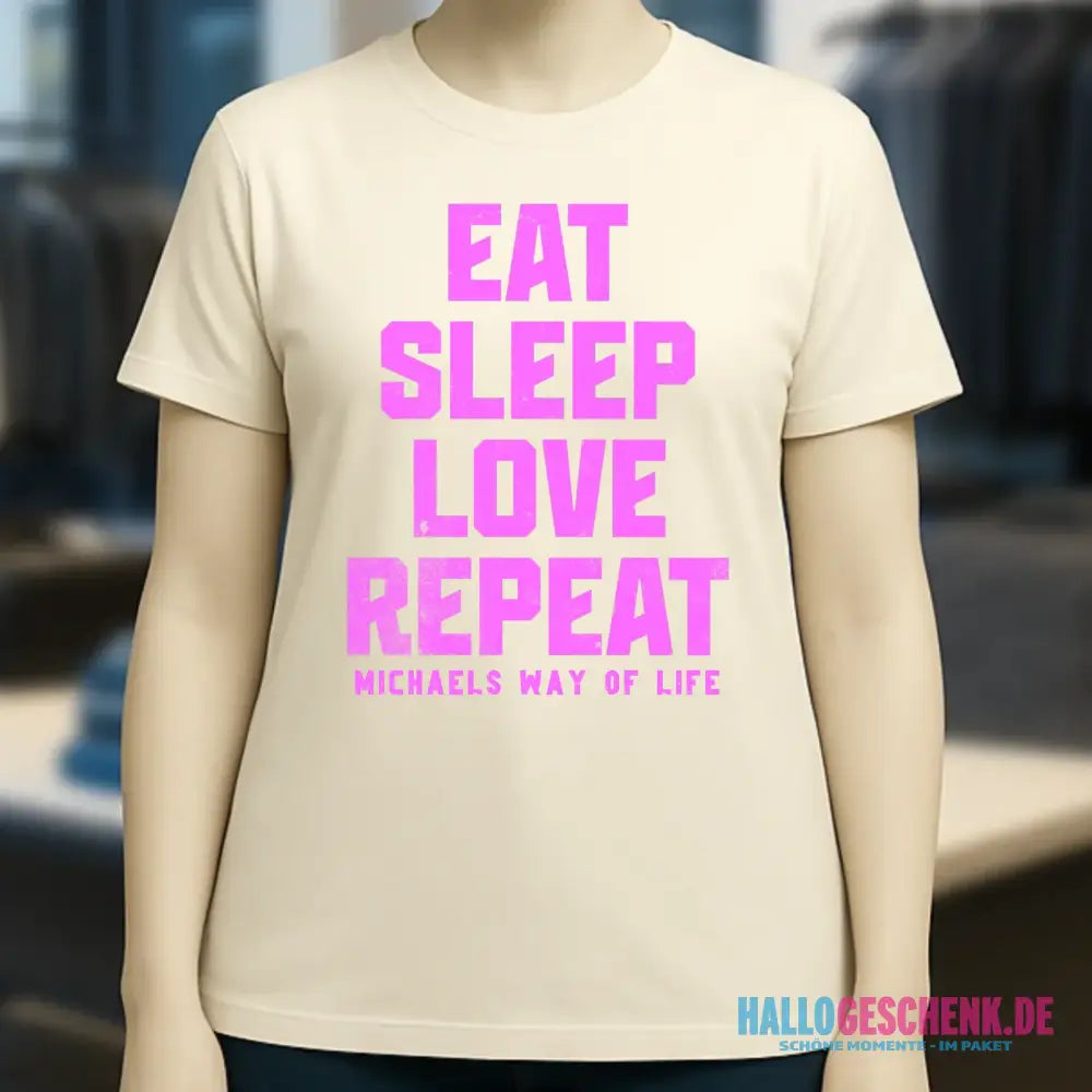 EAT SLEEP LOVE REPEAT + WUNSCHTEXT • Ladies Premium T-Shirt XS-2XL aus Bio-Baumwolle für Damen • Exklusivdesign • personalisiert