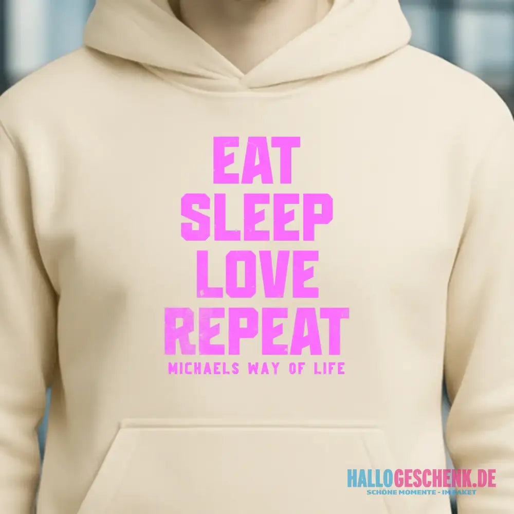 EAT SLEEP LOVE REPEAT + WUNSCHTEXT • Unisex Premium Hoodie XS-5XL aus Bio-Baumwolle für Damen & Herren • Exklusivdesign • personalisiert