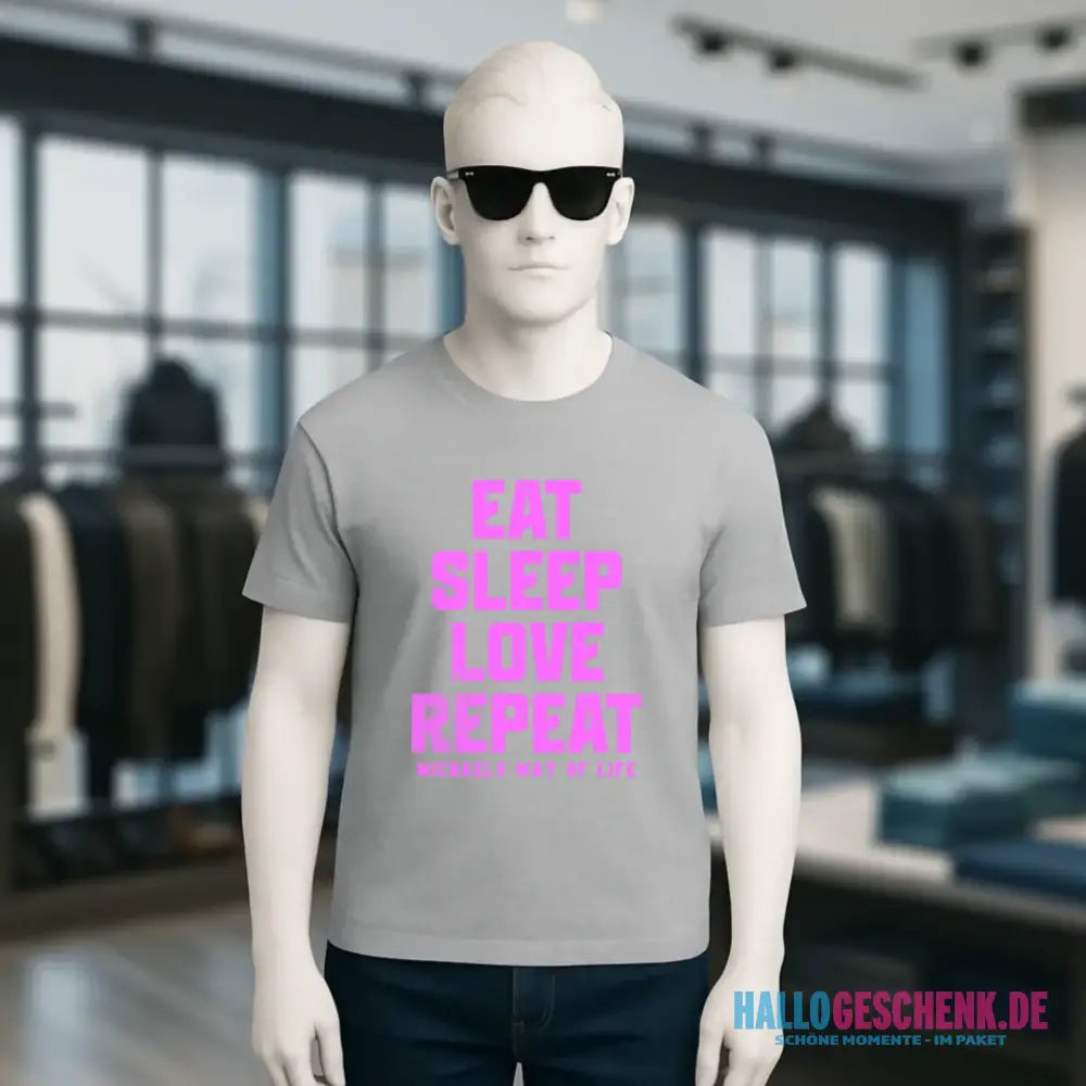 EAT SLEEP LOVE REPEAT + WUNSCHTEXT • Unisex Premium T-Shirt XS-5XL aus Bio-Baumwolle für Damen & Herren • Exklusivdesign • personalisiert