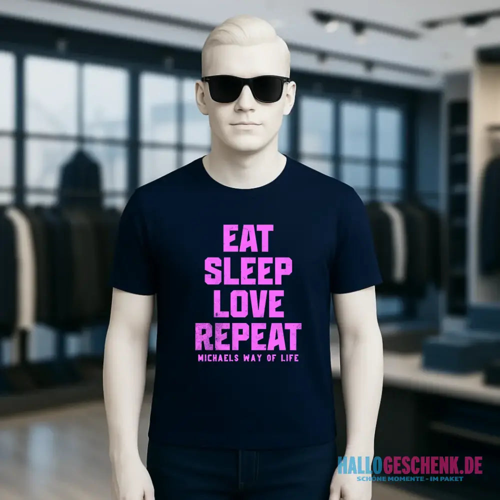 EAT SLEEP LOVE REPEAT + WUNSCHTEXT • Unisex Premium T-Shirt XS-5XL aus Bio-Baumwolle für Damen & Herren • Exklusivdesign • personalisiert