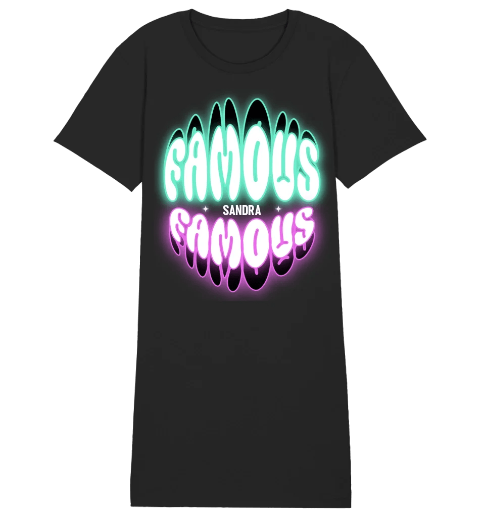 FAMOUS + Name • Damen • Frau • Ladies Premium T-Shirt Kleid aus Bio - Baumwolle S - 2XL • Exklusivdesign • personalisiert von HalloGeschenk.de