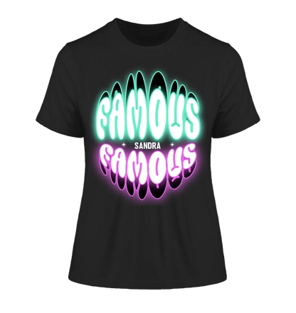 FAMOUS + Name • Frau • personalisierter Text • Ladies Premium T-Shirt XS - 2XL aus Bio - Baumwolle für Damen • Exklusivdesign • personalisiert • Motivauswahl • personalisierbar von HalloGeschenk.de