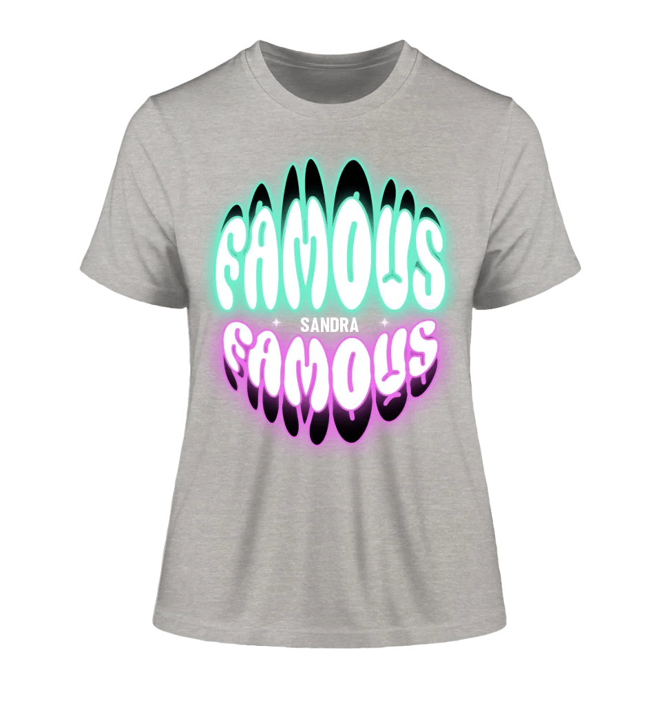 FAMOUS + Name • Frau • personalisierter Text • Ladies Premium T-Shirt XS - 2XL aus Bio - Baumwolle für Damen • Exklusivdesign • personalisiert • Motivauswahl • personalisierbar von HalloGeschenk.de