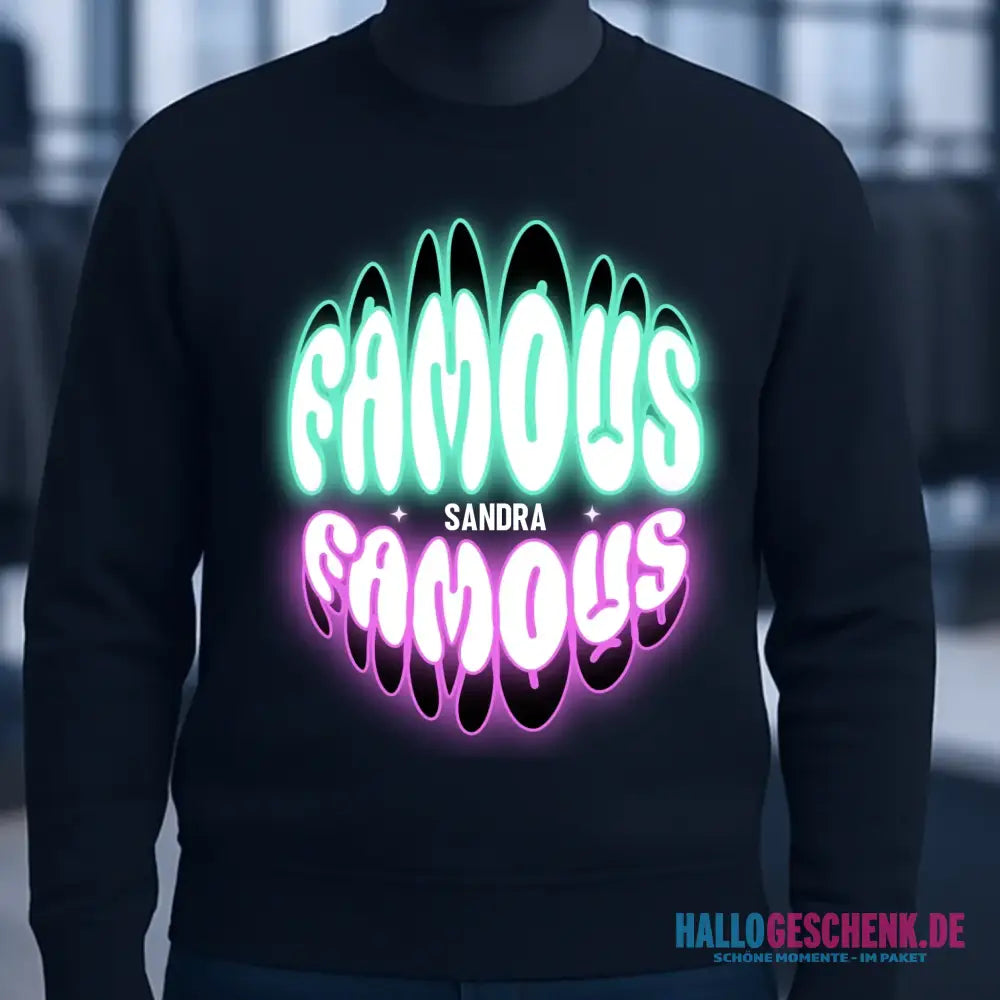 FAMOUS + Name • personalisierter Text • Unisex Sweatshirt Bio-Baumwolle in 4 Farben XS-3XL • personalisiert