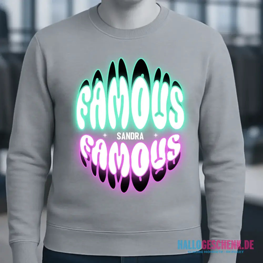 FAMOUS + Name • personalisierter Text • Unisex Sweatshirt Bio-Baumwolle in 4 Farben XS-3XL • personalisiert