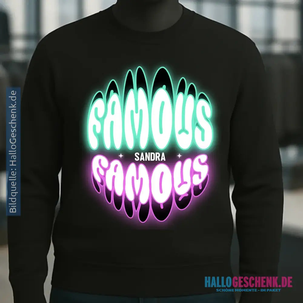 FAMOUS + Name • personalisierter Text • Unisex Sweatshirt Bio-Baumwolle in 4 Farben XS-3XL • personalisiert