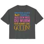 Damenshirt mit Spruch • Aus dem Weg du Wurm, hier kommt eine Göttin • Bio-Ladies-Shirt