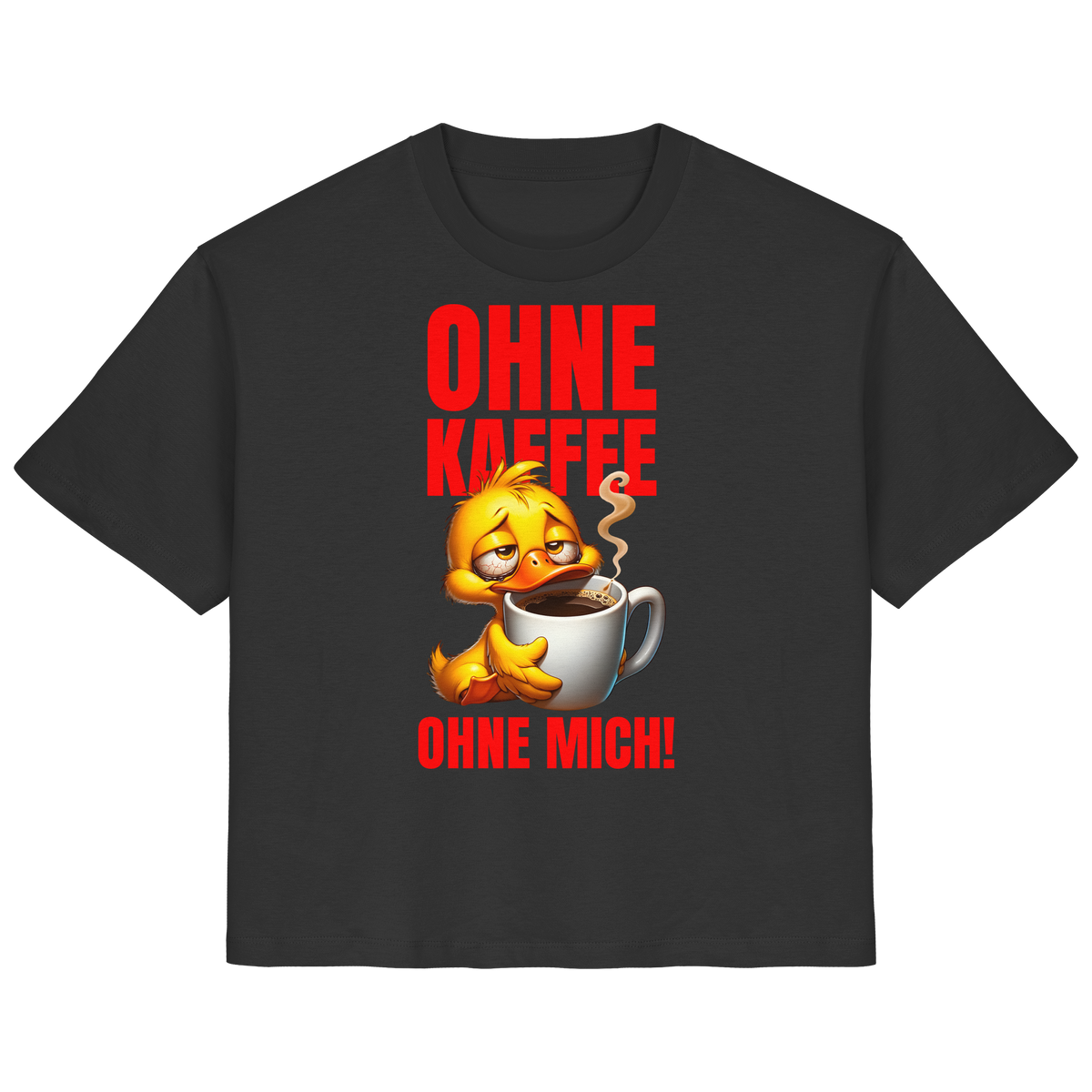 Damenshirt mit Ente • Ohne Kaffee, ohne mich! • Bio-Ladies-Shirt