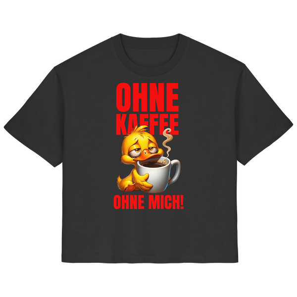Damenshirt mit Ente • Ohne Kaffee, ohne mich! • Bio-Ladies-Shirt