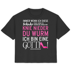 Damenshirt mit Spruch • Knie nieder du Wurm, ich bin eine Göttin • Bio-Ladies-Shirt