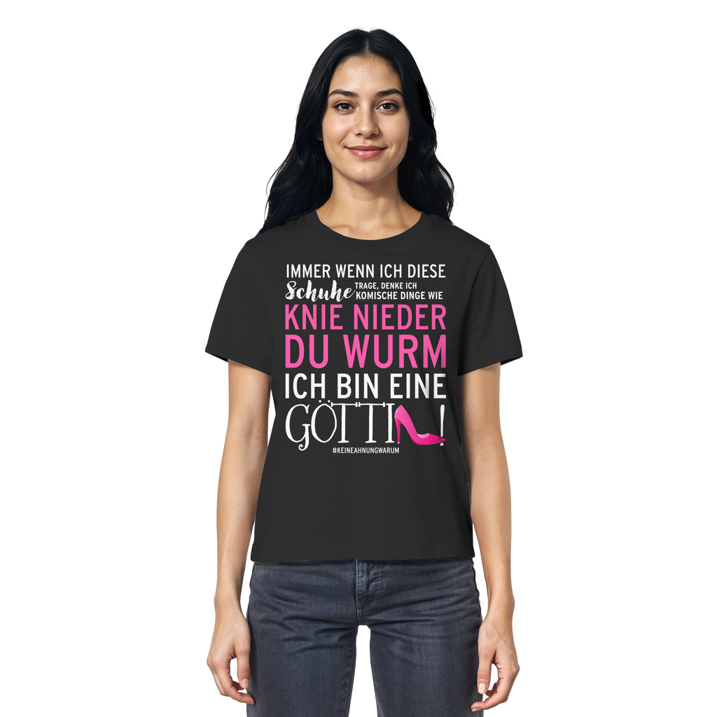 Damenshirt mit Spruch • Knie nieder du Wurm, ich bin eine Göttin • Bio-Ladies-Shirt