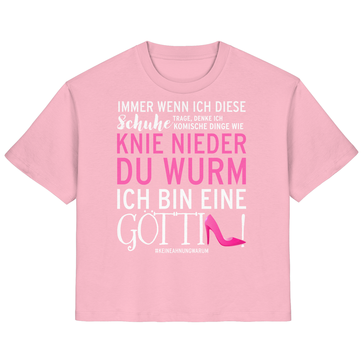 Damenshirt mit Spruch • Knie nieder du Wurm, ich bin eine Göttin • Bio-Ladies-Shirt