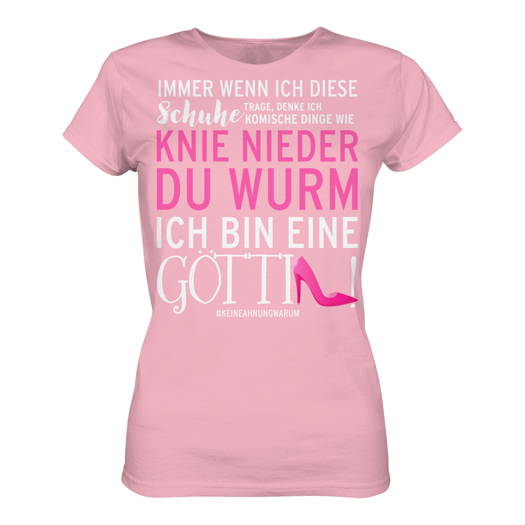 Damenshirt mit Spruch • Knie nieder du Wurm, ich bin eine Göttin • Bio-Ladies-Shirt