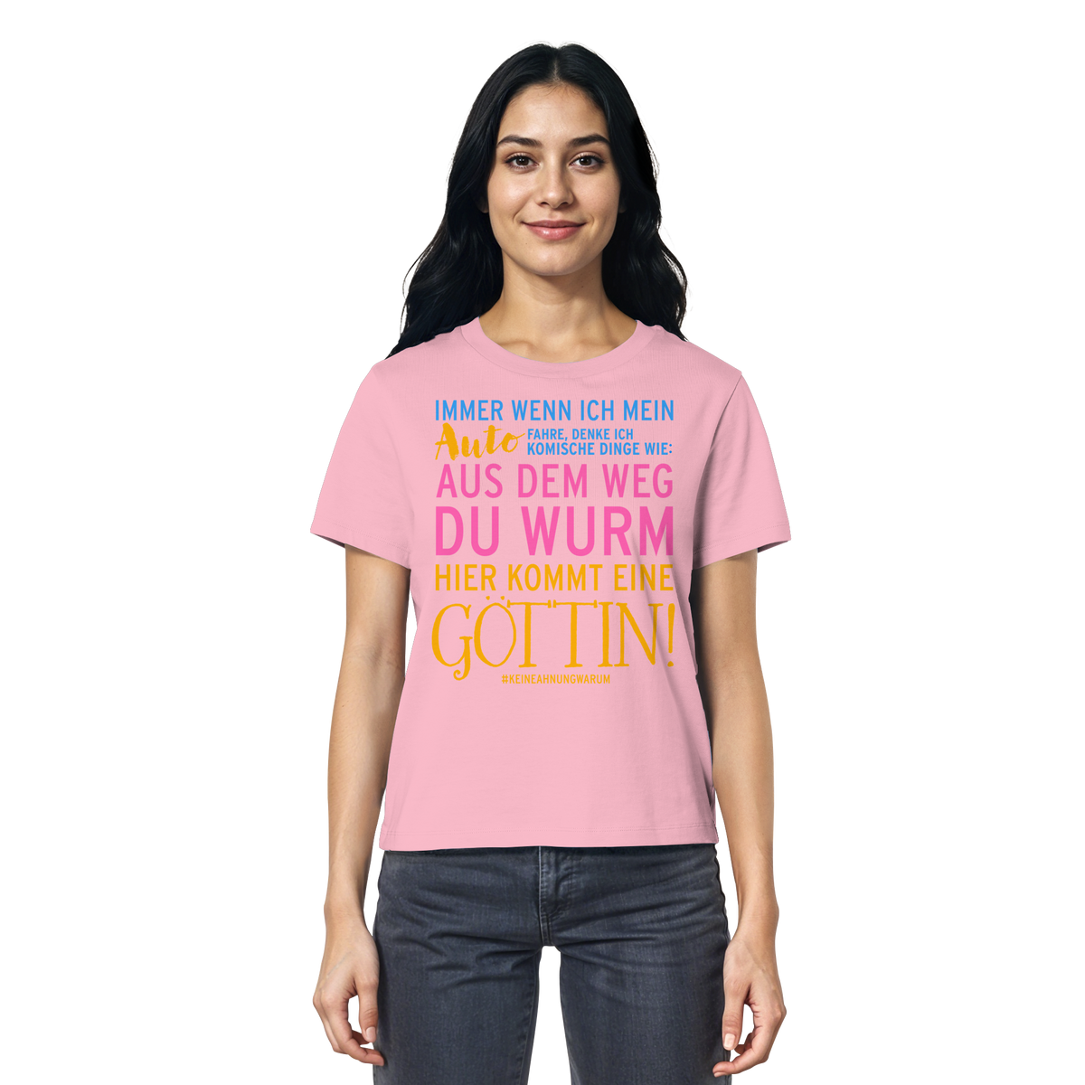 Damenshirt mit Spruch • Aus dem Weg du Wurm, hier kommt eine Göttin • Bio-Ladies-Shirt