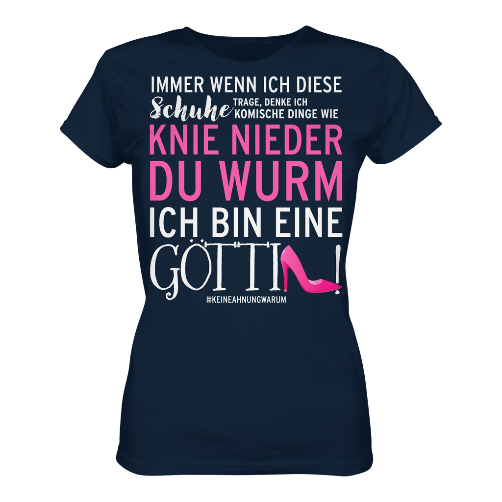 Damenshirt mit Spruch • Knie nieder du Wurm, ich bin eine Göttin • Bio-Ladies-Shirt