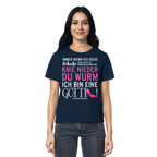 Damenshirt mit Spruch • Knie nieder du Wurm, ich bin eine Göttin • Bio-Ladies-Shirt