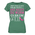 Damenshirt mit Spruch • Knie nieder du Wurm, ich bin eine Göttin • Bio-Ladies-Shirt