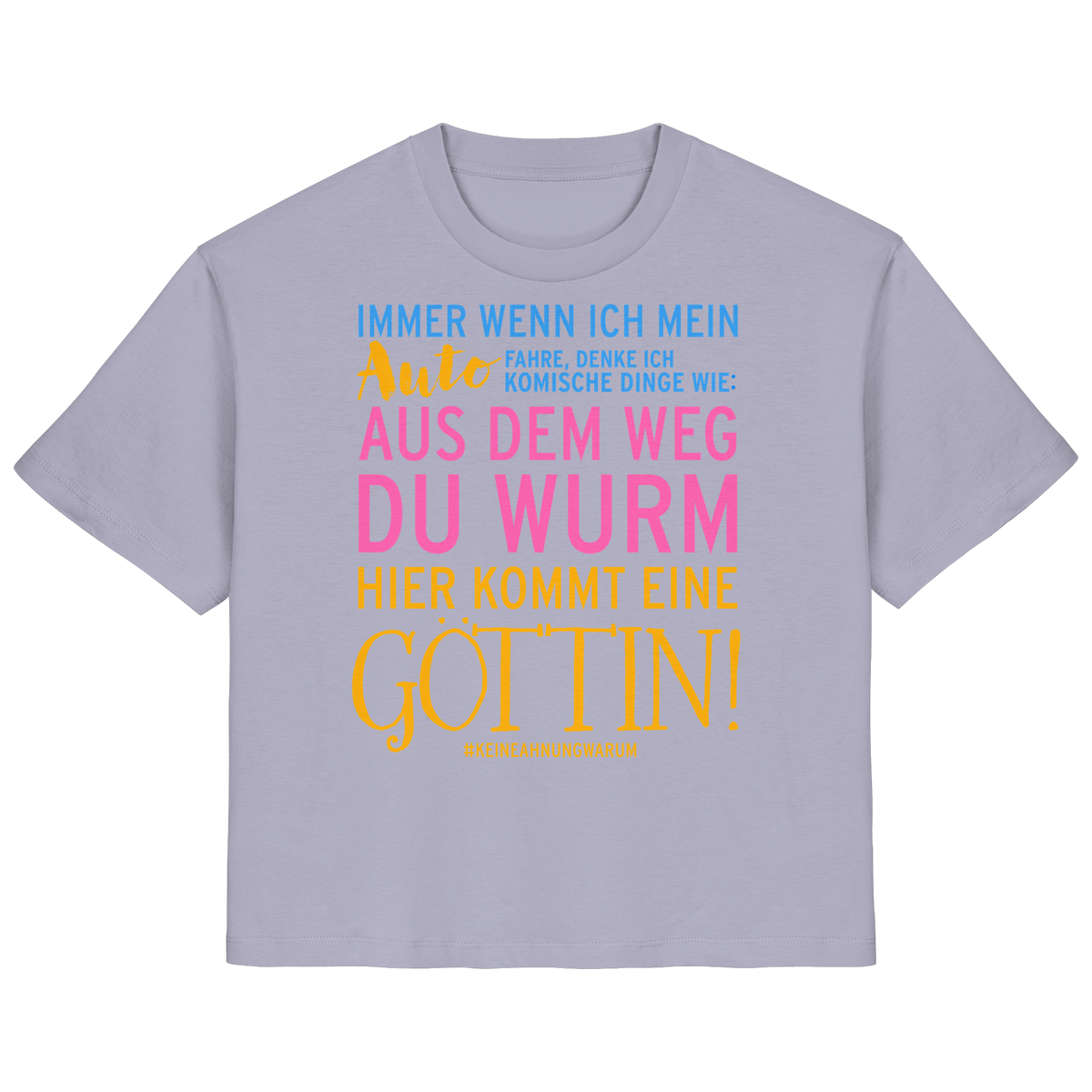 Damenshirt mit Spruch • Aus dem Weg du Wurm, hier kommt eine Göttin • Bio-Ladies-Shirt