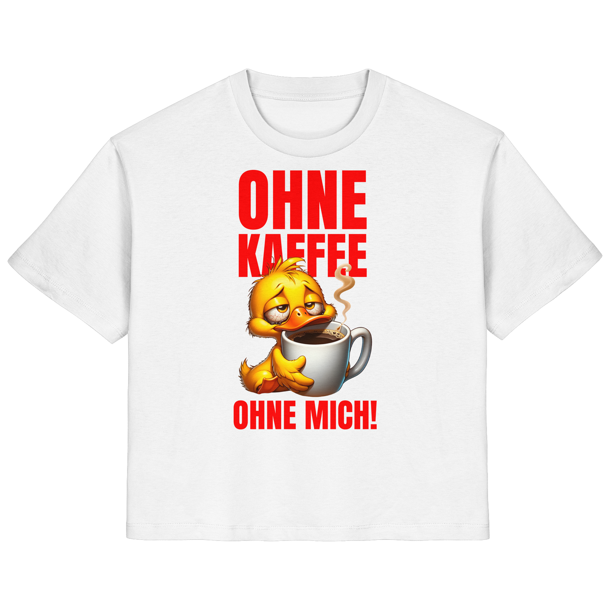 Damenshirt mit Ente • Ohne Kaffee, ohne mich! • Bio-Ladies-Shirt