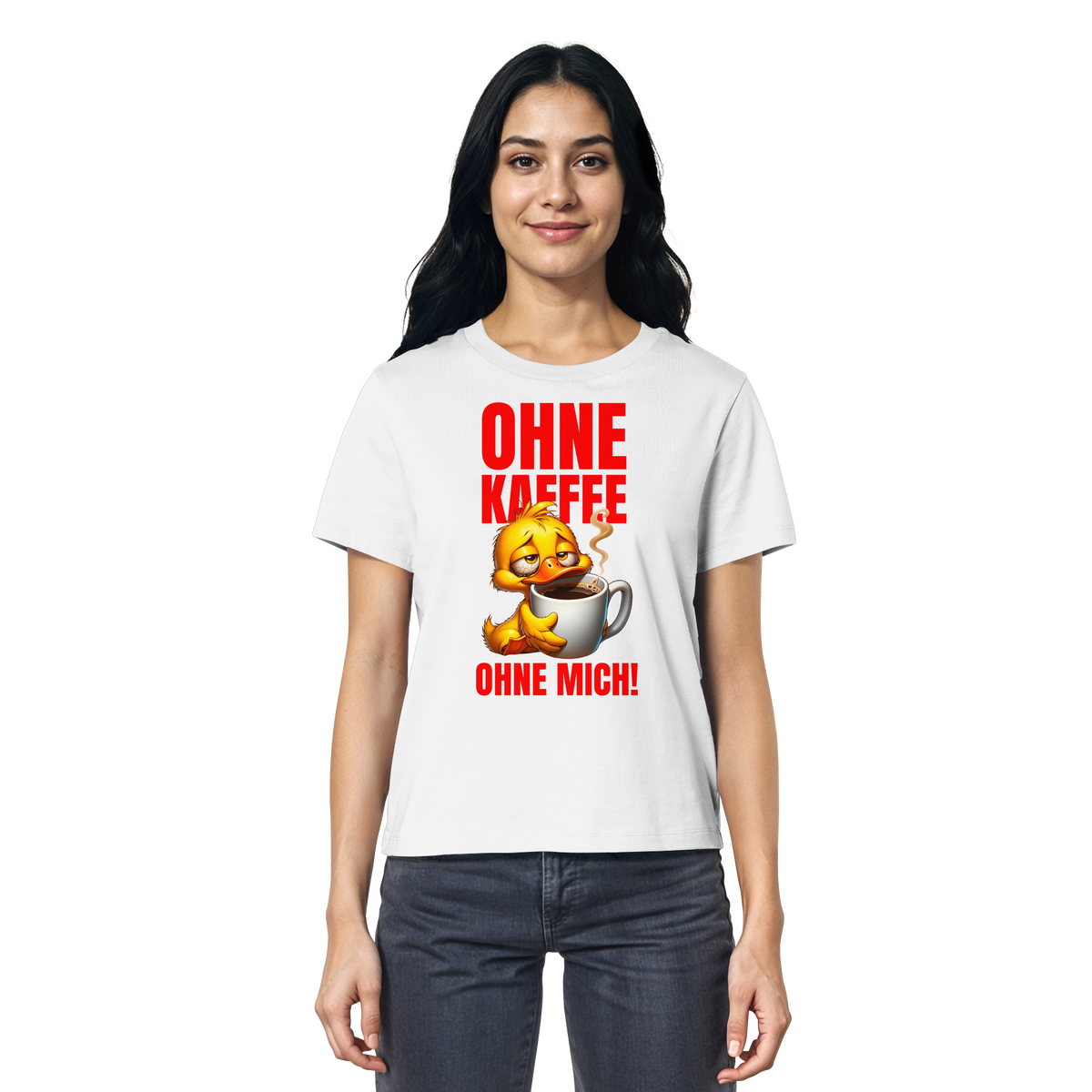 Damenshirt mit Ente • Ohne Kaffee, ohne mich! • Bio-Ladies-Shirt