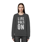 Statement-Sweatshirt • Life goes on • Bio-Unisex
