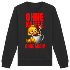 Lustiges Sweatshirt mit Ente • Ohne Kaffee, ohne mich! • Bio-Unisex