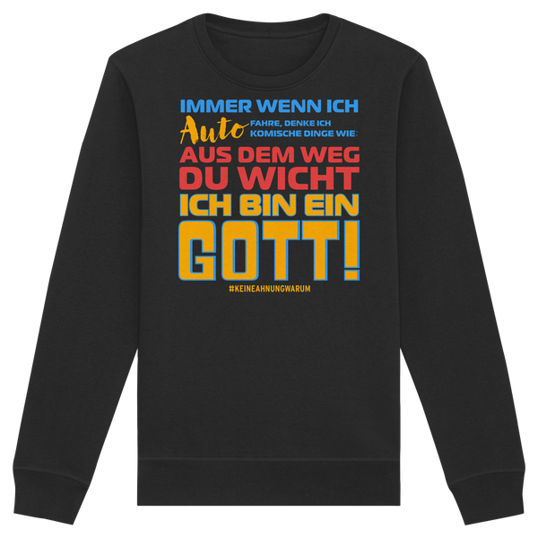 Herren Sweatshirt mit Spruch • Aus dem Weg du Wicht, ich bin ein Gott • Bio-Unisex